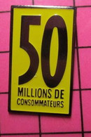 313k Pin's Pins / Beau Et Rare / THEME : MEDIAS / REVUE 50 MILLIONS DE CONSOMMATEURS - Médias