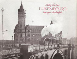 Livre: Batty Fischer  LUXEMBOURG Images D'autrefois  St Paul 1963 - Other