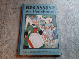 Bécassine Au Pensionnat Texte Caumery Dessins De Pinchon 1928 Enfantina Bande Dessinée - Bécassine