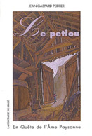 Le Petiou En Quête De L'Âme Paysanne De Jean-Gaspard Perrier Un Petit Savoyard Au Début Du XXème Siècle - Alpes - Pays-de-Savoie