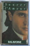 Cassettes Audio Daniel Balavoine Sauver L'amour - Cassettes Audio