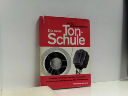 Die Neue Tonschule. Tonjagd, Vertonung, Synchronisation, Stereofonie. Ein Lehr- Und Nachschlagebuch Für Den To - Technique