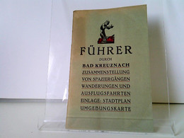 Führer Durch Bad Kreuznach. Zusammenstellung Von Spaziergängen, Wanderungen Und Ausflugsfahrten. Einlage: Stad - Sonstige & Ohne Zuordnung