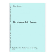 Der Einsame Job : Roman. - Thriller