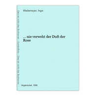 ... Nie Verweht Der Duft Der Rose - Korte Verhalen