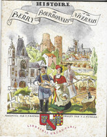 HISTOIRE DU BERRY DU BOURBONNAIS DU NIVERNAIS - RAYNAL, ILLUSTREE PAR PICHARD, LIBRAIRIE GRUND PARIS - 1ERE EDITION 1946 - Non Classés