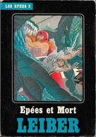 Temps Futurs, Heroic Fantasy - LEIBER Jr, Fritz - Epées Et Mort (BE) - Temps Futurs