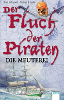 Der Fluch Der Piraten. Band 1: Die Meuterei - Short Fiction