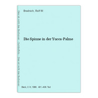 Die Spinne In Der Yucca-Palme - Kurzgeschichten