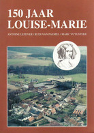 Louise-Marie - 150 Jaar Geschiedenis Van Louise-Marie - Renaix - Ronse