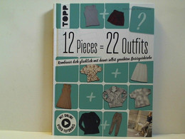 12 Pieces = 22 Outfits: Kombinier Dich Glücklich Mit Deiner Selbstgenähten Basisgarderobe - Other & Unclassified