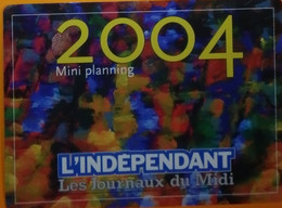 Petit Calendrier Poche 2004 Journal L'indépendant - Les Journaux Du Midi - Small : 2001-...