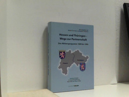 Hessen Und Thüringen - Wege Zur Partnerschaft. Das Aktionsprogramm 1989 Bis 1994 - Contemporary Politics