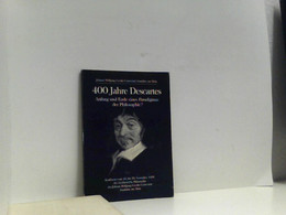 400 Jahre Descartes Anfang Und Ende Eines Paradigmas Der Philosophie?. Konferenz Vom 28. Bis 30. November 1996 - Philosophy