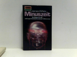 James White: Minuszeit - Sie Fliegen Ins All - Und Experimentieren Mit Der 4. Dimension - Sciencefiction