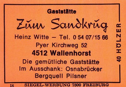 1 Altes Gasthausetikett, Gaststätte Zum Sandkrug, Heinz Witte, 4512 Wallenhorst, Pyer Kirchweg 52 #2655 - Zündholzschachteletiketten