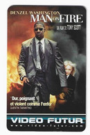 VF 273 VIDEO FUTUR MAN On FIRE, Denzel Washington Film USA 2004 - Altri & Non Classificati