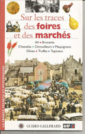 Guide Gallimard-ELF , Sur Les Traces Des Foires Et Des Marchés , La France Secréte... , 32 Pages, 1996, Frais Fr 3.15 E - Tourisme