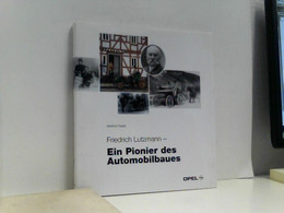 Friedrich Lutzmann - Ein Pionier Des Automobilbaues - Biographien & Memoiren