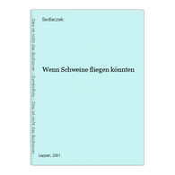 Wenn Schweine Fliegen Könnten - Humor