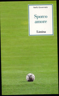 LIBRO SPORT -SPORCO AMORE -NELLO GOVERNATO -LIMINA 2002 - Deportes