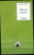 LIBRO SPORT -SPORCO AMORE -NELLO GOVERNATO -LIMINA 2002 - Sport