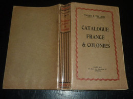 CATALOGUE DE TIMBRES POSTE DE FRANCE & COLONIES YVERT ET TELLIER - 1927 - AVEC TABLEAU DES BALLONS PARTIS PENDANT...RARE - Frankreich
