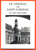 Livret Le Chateau De Saint Fargeau Et Son Histoire - 40 Pages - Nombreuse Photos - Bourgogne