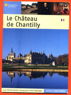 Livret Le Chateau De Chantilly - 32 Pages - Nombreuse Photos - Centre - Val De Loire