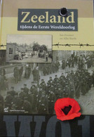 Zeeland Tijdens De Eerste Wereldoorlog - Door J. Zwemer En A. Barth - 2018 - War 1914-18