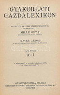 Gyakorlati Gazdalexikon. Százkét Munkatárs Működésével Szerk.: Mille Géza, Mayer János. 1-2. Kötet. Bp.,[1927.], Sylvest - Unclassified