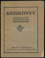 Kézikönyv Csokoládésütemények Készítéséhez. Bp., én., Meinl Gyula Rt. Kakaó és Csokoládégyára, 32 P. Kiadói Papírkötés,  - Unclassified