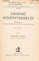 Westsik Vilmos: Okszerű Növénytermelés. Kézikönyv Kisgazdák és Népies Gazdasági Előadók Számára. Gazdasági Tanácsadók. 3 - Unclassified