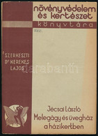 Jécsai László: Melegágy és üvegház A Házikertben. Növényvédelem és Kertészet Könyvtára. Bp., 1941, Növényvédelem és Kert - Unclassified
