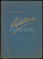 Tangl Harald: A Táplálkozás. Bp., é.n., Kir. M. Természettudományi Társulat,(Kir. M. Egyetemi Nyomda.) Kiadói Aranyozott - Unclassified