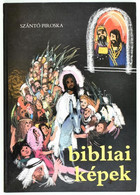 Szántó Piroska: Bibliai Képek Gyermekeknek. Bp., 1987, Szent István Társulat. Számos Egészoldalas Illusztrációval. Kiadó - Ohne Zuordnung