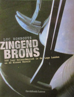 Zingend Brons - 500 Jaar Beiaardmuziek In De Lage Landen En De Nieuwe Wereld - Door L. Rombouts - 2010 - Histoire