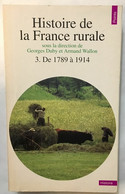 Histoire De La France Rurale Tome 3 : De 1789 à 1914 - Historia