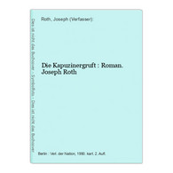 Die Kapuzinergruft : Roman. - Kurzgeschichten