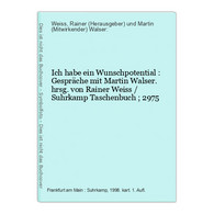 Ich Habe Ein Wunschpotential : Gespräche Mit Martin Walser. - Nouvelles