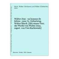 Walter Jens : Un Homme De Lettres ; Zum 70. Geburtstag. - Autores Alemanes