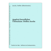 Angebot Freundlicher Übernahme. - Auteurs All.