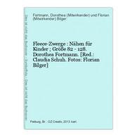 Fleece-Zwerge : Nähen Für Kinder ; Größe 82 - 128. - Otros & Sin Clasificación