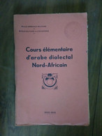 Cours Elementaire D Arabe Dialectal Nord-africain 4° Regiment De Saphis 1940-1941 - French