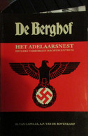 De Berghof - Het Adelaarsnest - Hitlers Verborgen Machtscentrum - Door H. Van Capelle Ea - 1989 - Guerre 1939-45