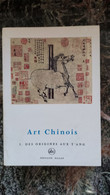 ART CHINOIS I. DES ORIGINES AUX T'ANG * Jean A. Keim - Encyclopédies