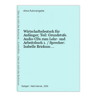 Wirtschaftsdeutsch Für Anfänger; Teil: Grundstufe. - CD