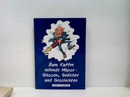 Zum Kaffee Vollende Möpse - Glossen, Gedichte Und Geschichten - Korte Verhalen