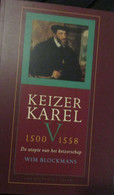 Keizer Karel - 1500-1558 - De Utopie Van Het Keizerschap - Door W. Blockmans - 2000 - Histoire