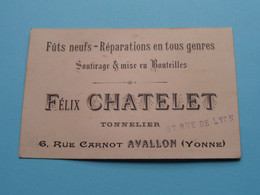 Félix CHATELET Tonnelier > Rue Carnot AVALLON (Yonne) ( Stamp > 57 Rue De Lyon ) > ( Voir Photos ) ! - Visitenkarten